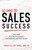 30 Days to Sales Success (Build More Profitable Relationships, Close More Sales, Drive More Business) by Meridith Elliott Powell, MBA, CSP, 9781640953802