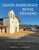 Santa Barbara's Royal Presidio (The Rise, Fall, and Rebirth of Spain's Last Adobe Fortress) by Jarrell Jackman, 9781493067893