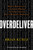 Overdeliver (Build a Business for a Lifetime Playing the Long Game in Direct Response Marketing) - 9781401967130 by Brian Kurtz, 9781401967130