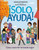 ¡Solo Ayuda! (Como construir un mundo mejor) (Spanish Edition) by Sonia Sotomayor, Angela Dominguez, 9780593404737