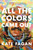 All the Colors Came Out (A Father, a Daughter, and a Lifetime of Lessons) - 9780316706896 by Kate Fagan, 9780316706896