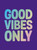 Good Vibes Only (Quotes and affirmations to supercharge your self-confidence) (Miniature Edition) by Summersdale, 9781800071773
