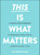 This Is What Matters (A Step-by-Step Workbook for Identifying Your Values, Priorities, and Path Forward after a Crisis) by Perpetua Neo, 9781507218525