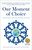 Our Moment of Choice (Evolutionary Visions and Hope for the Future) - 9781582708638 by Robert Atkinson, Kurt Johnson, Deborah Moldow, 9781582708638