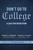 Don't Go to College (A Case for Revolution) by Timothy Gordon, Michael Robillard, Michael Knowles, 9781684512973