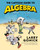 The Cartoon Guide to Algebra by Larry Gonick, 9780062202697