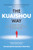 The Kuaishou Way: Thirty Stories of How Lives Are Being Changed in the Short-Video Era by Kuaishou Research Institute, The, 9781264264162