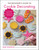 The Beginner's Guide to Cookie Decorating (Easy Techniques and Expert Tips for Designing and Icing Colorful Treats) by Mary Valentino, 9780760374436