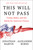 This Will Not Pass (Trump, Biden, and the Battle for America's Future) by Jonathan Martin, Alexander Burns, 9781982172480