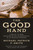 The Good Hand (A Memoir of Work, Brotherhood, and Transformation in an American Boomtown) - 9781984881533 by Michael Patrick F. Smith, 9781984881533