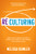 ReCulturing: Design Your Company Culture to Connect with Strategy and Purpose for Lasting Success by Melissa Daimler, 9781264278602