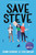 Save Steve - 9780062876287 by Jenni Hendriks, Ted Caplan