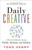 Daily Creative (A Practical Guide for Staying Prolific, Brilliant, and Healthy) by Todd Henry, 9781728256641