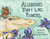 Alligators Don't Like Flowers by Shannon Kelley Atwater, 9781455626779
