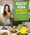 Healthy Vegan Breakfasts & Lunches (60 Delicious Low-Calorie Plant-Based Meals To Power You Through The Day) by Jillian Glenn, 9781645676737