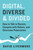 Digital, Diverse & Divided (How to Talk to Racists, Compete With Robots, and Overcome Polarization) by David Livermore, 9781523000920