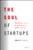 The Soul of Startups (The Untold Stories of How Founders Affect Culture) by Sophie Theen, 9781119885597