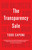 The Transparency Sale (How Unexpected Honesty and Understanding the Buying Brain Can Transform Your Results) by Todd Caponi, 9781940858807