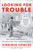 Looking for Trouble (The Classic Memoir of a Trailblazing War Correspondent) by Virginia Cowles, Christina Lamb, 9780593447604