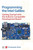Programming the Intel Galileo: Getting Started with the Arduino -Compatible Development Board by Christopher Rush, 9781259644795
