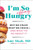 I'm So Effing Hungry (Why We Crave What We Crave - and What to Do About It) by Amy Shah, MD, 9780358716914