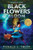 Where The Black Flowers Bloom - 9780358697213 by Ronald L. Smith