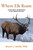 Where Elk Roam (Conservation And Biopolitics Of Our National Elk Herd) by Bruce Smith, 9780762770748