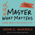 Master What Matters (12 Value Choices to Help You Win at Life) by John C. Maxwell, 9781546002505