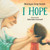 I Hope by Monique Gray Smith, Gabrielle Grimard, 9781459825932 I Hope by Monique Gray Smith, Gabrielle Grimard, 9781459825932