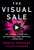 The Visual Sale (How to Use Video to Explode Sales, Drive Marketing, and Grow Your Business in a Virtual World) by Marcus Sheridan, Tyler Lessard, 9781646870189