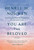 You Are the Beloved (365 Daily Readings and Meditations for Spiritual Living: A Devotional) - 9780593443873 by Henri J. M. Nouwen, Gabrielle Earnshaw, 9780593443873