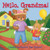 Hello, Grandma! by Martha Day Zschock, 9781938700767