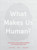 What Makes Us Human (An Artificial Intelligence Answers Life's Biggest Questions) by GPT-3, Iain Thomas, Jasmine Wang, 9781649630179