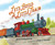 Let's Build a Little Train by Julia Richardson, Ryan O'Rourke, 9781534111455