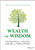 Wealth of Wisdom (Top Practices for Wealthy Families and Their Advisors) by Tom McCullough, Keith Whitaker, 9781119827702