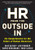 HR from the Outside In: Six Competencies for the Future of Human Resources by Mike Ulrich, Jon Younger, Wayne Brockbank, David Ulrich, 9780071802666