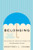 Belonging (The Science of Creating Connection and Bridging Divides) by Geoffrey L. Cohen, 9781324006183