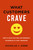 What Customers Crave (How to Create Relevant and Memorable Experiences at Every Touchpoint) - 9781400235827 by Nicholas Webb, 9781400235827