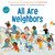 All Are Neighbors (An All Are Welcome Book) - 9780593429983 by Alexandra Penfold, Suzanne Kaufman, 9780593429983
