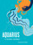 Aquarius: A Guided Journal (A Celestial Guide to Recording Your Cosmic Aquarius Journey) by Constance Stellas, 9781507219478
