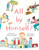 All by Himself? by Elana K. Arnold, Giselle Potter, 9781534489899