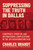 Suppressing the Truth in Dallas (Conspiracy, Cover-Up, and International Complications in the JFK Assassination Case) by Charles Brandt, 9781637583159