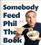 Somebody Feed Phil the Book (Untold Stories, Behind-the-Scenes Photos and Favorite Recipes: A Cookbook) by Phil Rosenthal, Jenn Garbee, Massimo Bottura, 9781982170998