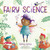 Fairy Science - 9780525581420 by Ashley Spires, 9780525581420 Fairy Science - 9780525581420 by Ashley Spires, 9780525581420