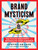 Brand Mysticism (Cultivate Creativity and Intoxicate Your Audience) by Steven Grasse, Aaron Goldfarb, 9780762475827