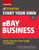 Start Your Own eBay Business by The Staff of Entrepreneur Media, Inc., Christopher Matthew Spencer, 9781599186702