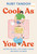 Cook As You Are (Recipes for Real Life, Hungry Cooks, and Messy Kitchens: A Cookbook) by Ruby Tandoh, 9780593321546