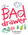 Bad Drawer by Seth Fishman, Jessixa Bagley, Armand Baltazar, Anna Bond, Seth Fishman, Travis Foster, Jessica Hische, Tillie Walden, Ethan Young, 9780593385784