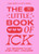 The Little Book of Ick (500 reasons to get over them - for good) by Kitty Winks, Anna Burtt, 9781399603218