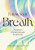 Follow Your Breath (Transform Yourself Through Breathwork) by Emma Power, Jenna Meade, 9781743797952